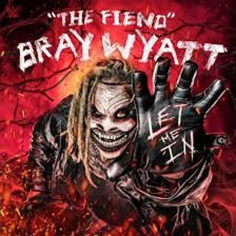 Stream episode 'The Fiend' Bray Wyatt - Let Me In (Entrance Theme ...