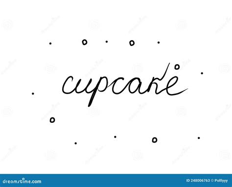 Cupcake, Phrase Handwritten. Modern Calligraphy Text. Isolated Word, Lettering Black Stock ...