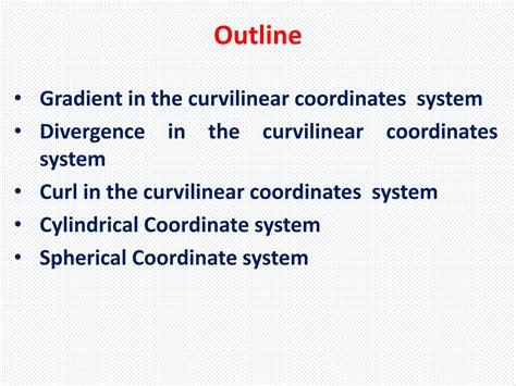 SOLUTION: Curvilinear coordinate, gradient, divergence and curl in the curvilinear coordinates ...