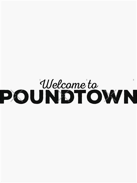 "Welcome to Poundtown" Sticker for Sale by uncommonoath | Redbubble