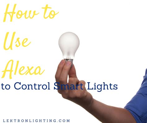 How to Use Alexa to Control Your LED Smart Lights - Lektron Lighting