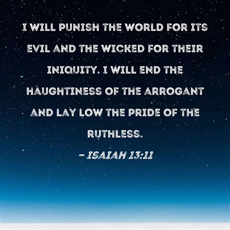 Isaiah 13:11 I will punish the world for its evil and the wicked for ...