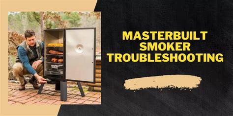 Masterbuilt Smoker Troubleshooting Made Easy!