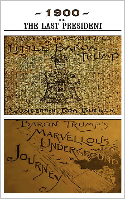 The Complete Ingersoll Lockwood Collection: 1900: or; The Last President & The Barron Trump ...