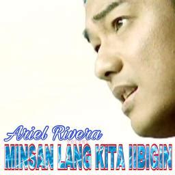 Minsan Lang Kita Iibigin 🇵🇭 - Song Lyrics and Music by 🅰🆁🅸🅴🅻 🆁🅸🆅🅴🆁🅰 minsan arranged by yetyet_bm ...