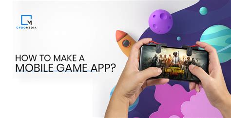 How To Make A Mobile Game App? - cydomedia