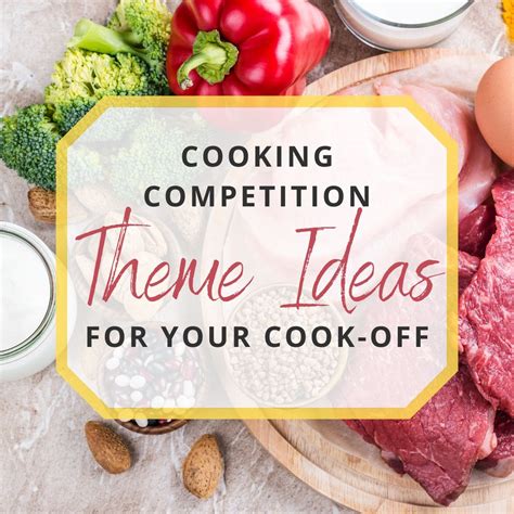 16 Cooking Competition Theme Ideas for Your Cook-Off