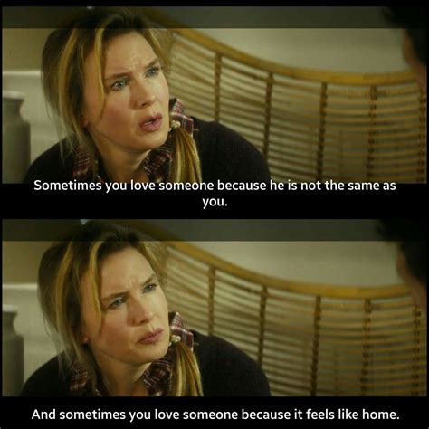 Bridget jone's baby : "Sometimes you love someone because he is not the same as you. And somet ...