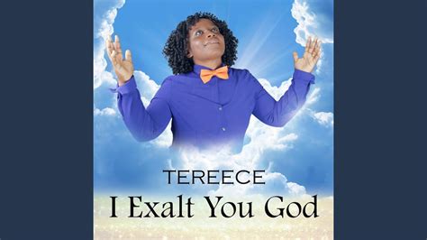 I Exalt You God - Tereece | Shazam