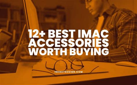 12+ Best IMac Accessories Worth Buying In January 2025