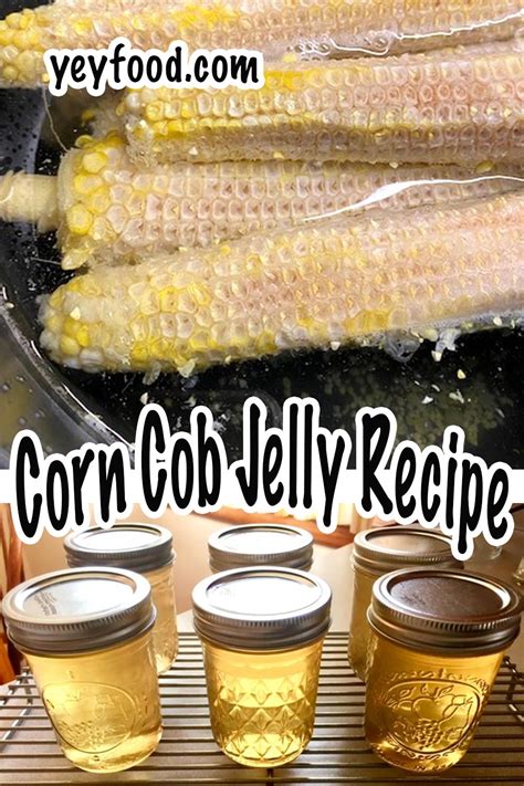 Delicious Corn Cob Jelly Recipe - Yeyfood.com: Recipes, cooking tips ...