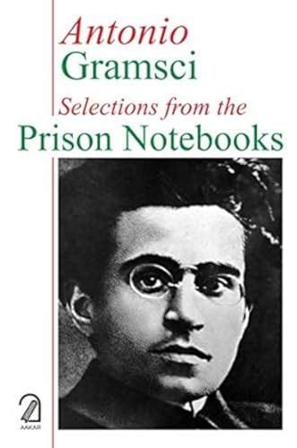 Antonio Gramsci: Selections from the Prison Notebooks - Gramsci, Antonio: 9789350023662 - AbeBooks