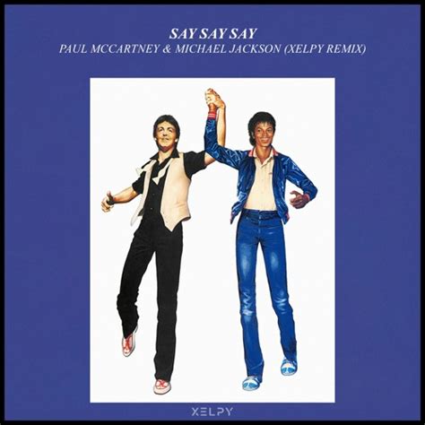 Stream Paul McCartney & Michael Jackson - Say Say Say (Xelpy Remix) by ...