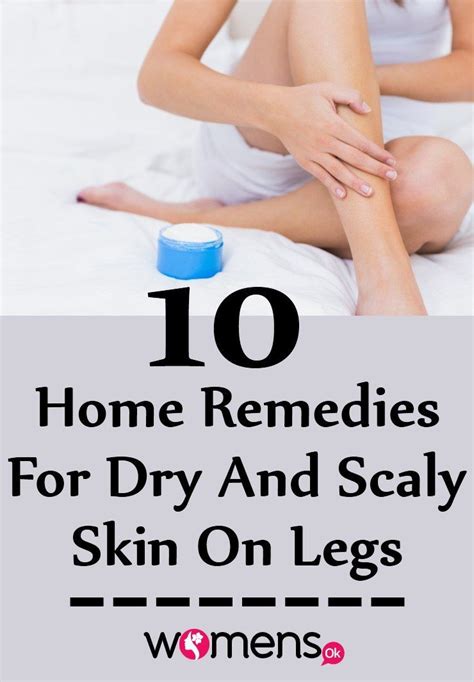 10 Home Remedies For Dry And Scaly Skin On Legs | Scaly skin, Dry scaly ...