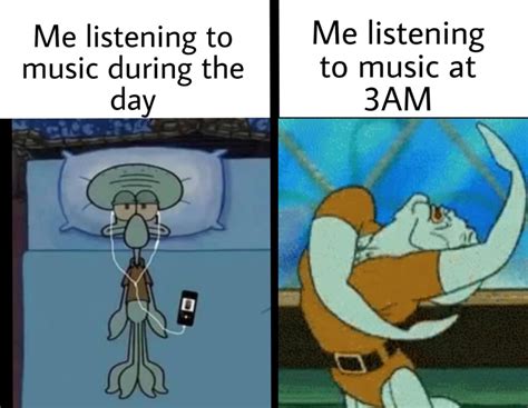 music in the morning vs at 3am | Squidward Listening To Music In Bed | Know Your Meme