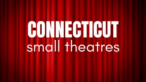 Connecticut Small Theaters