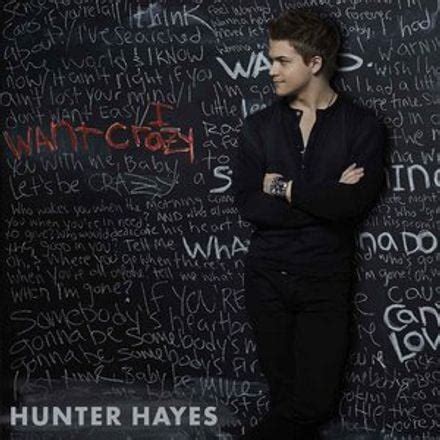 Hunter Hayes – I Want Crazy Lyrics | Genius Lyrics