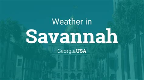 Weather for Savannah, Georgia, USA