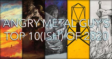 Angry Metal Guy's Top 10(ish) of 2020 | Angry Metal Guy