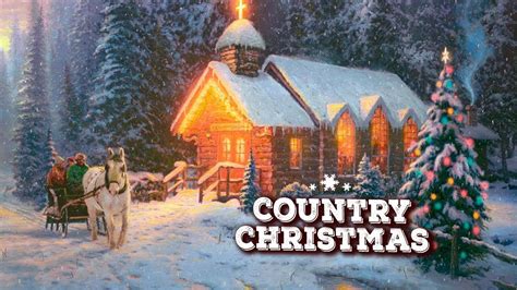 Country Christmas Songs Carol Playlist ♪ Classic Country Christmas Songs ♪ Christmas Music 2018 ...