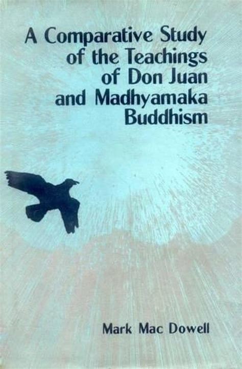 Amazon.com: A Comparative Study of Don Juan and Madhyamaka Buddhism: Knowledge and ...