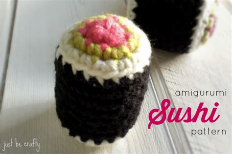 Crochet Sushi Pattern - Just Be Crafty