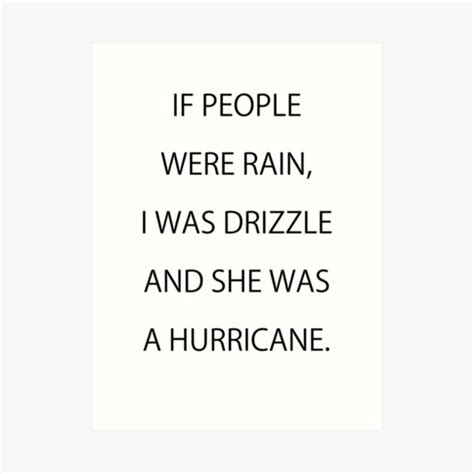 If People Were Rain I Was A Drizzle And She Was A Hurricane Gifts & Merchandise | Redbubble