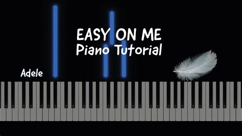 Easy on Me / Adele / Easy Piano Tutorial - YouTube