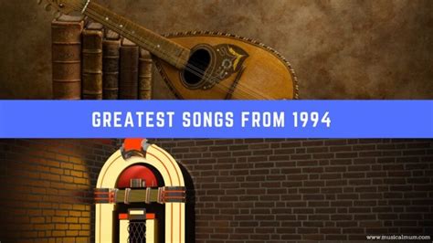 20 of the Greatest Songs From 1994 - Musical Mum