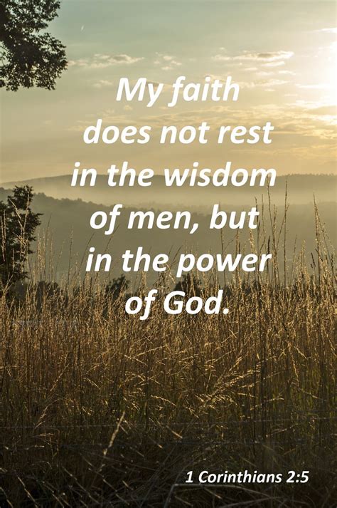 My faith does not rest in the wisdom of men but in the power of God 1Corin 2:5 | Bible verses ...