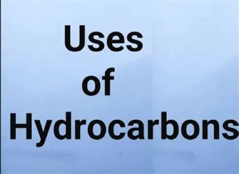 SOLUTION: Uses of Hydrocarbons: Alkanes, Alkenes, Alkynes, Benzene - Studypool