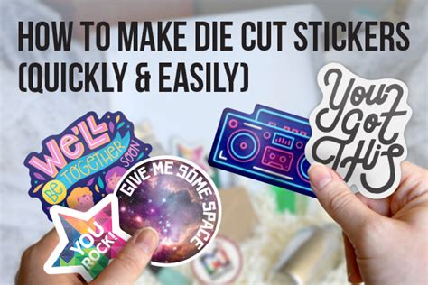 How to Make Die Cut Stickers (Quickly & Easily)