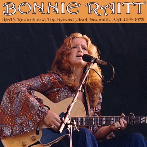 Albums That Should Exist: Bonnie Raitt - KSAN Radio Show, The Record Plant, Sausalito, CA, 12-9-1973