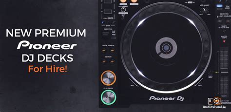 New Premium Pioneer DJ Decks For Hire! | Audio Visual Rental Ireland