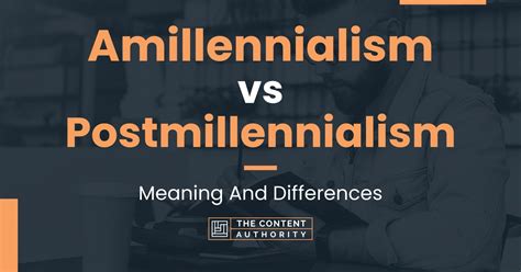 Amillennialism vs Postmillennialism: Meaning And Differences