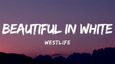 Westlife - Beautiful in white (Lyrics) - YouTube Music