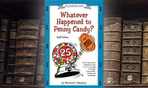 Whatever Happened to Penny Candy? - Review by Tom McFie - McFie Insurance