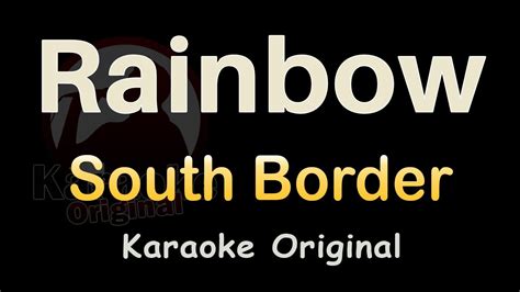 Rainbow Karaoke [South Border] Rainbow Karaoke Original - YouTube