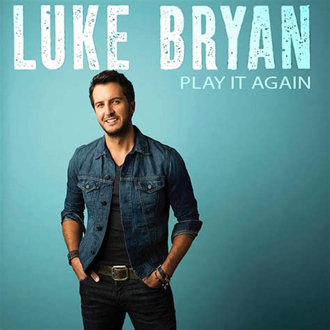 Luke Bryan – Play It Again Lyrics | Genius Lyrics