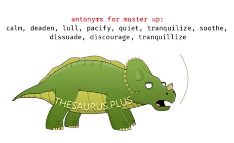 11 Muster up Antonyms. Full list of opposite words of muster up.