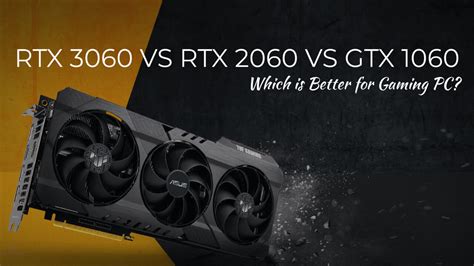 RTX 3060 vs RTX 2060 vs GTX 1060: Which is Better for Gaming PC? | The ...