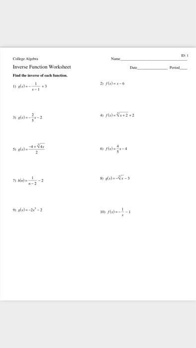 Solved ID: 1 Nam College Algebra Inverse Function Worksheet | Chegg.com