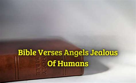 [Best] 35+Bible Verses Angels Jealous Of Humans - KJV Scripture