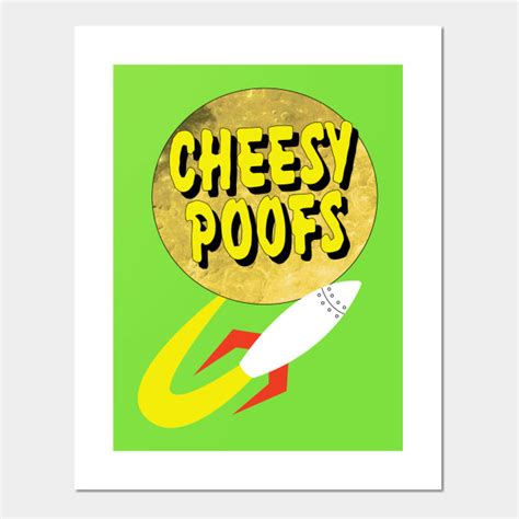 Cheesy Poofs - South Park - Posters and Art Prints | TeePublic