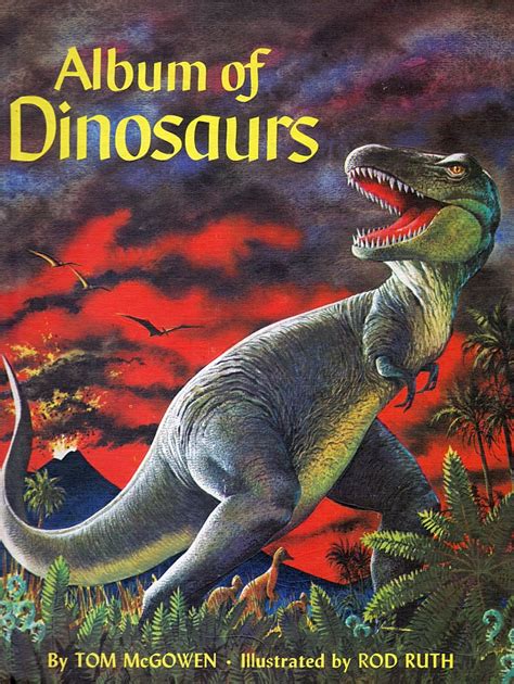 Love in the Time of Chasmosaurs: Vintage Dinosaur Art: Album of Dinosaurs - Part 1