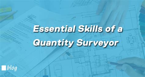 What Skills Do You Need to Become a Quantity Surveyor? | QuantBuild Technologies Ltd