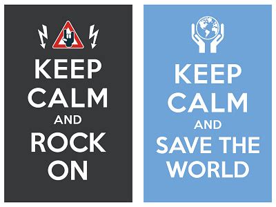 keep calm and rock on / keep calm and save the world by manish mansinh ...