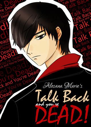 Talk Back and You're Dead! by Alesana Marie | Goodreads