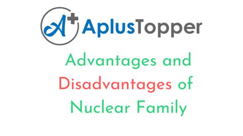 Nuclear Family Advantages and Disadvantages | Pros and Cons of Nuclear Family, 5 Points of ...