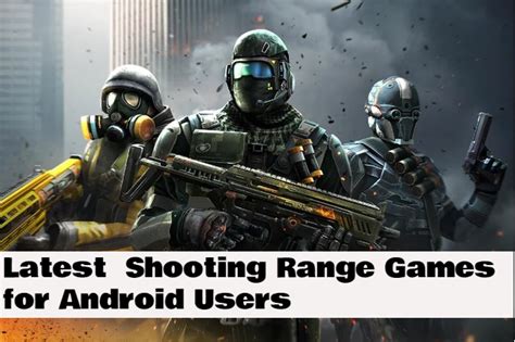 Latest Shooting Range Games for Android Users